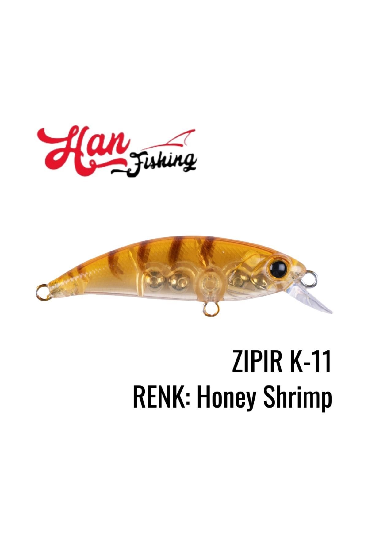 Zipir K-11 Honey Shrimp